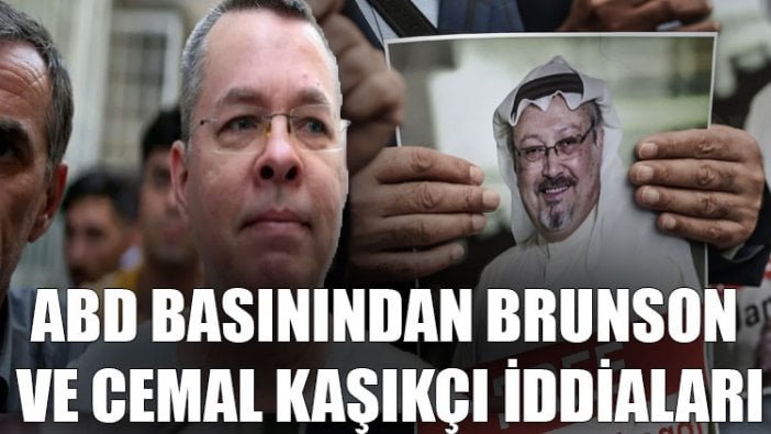 ABD basınından Brunson ve Cemal Kaşıkçı iddiaları