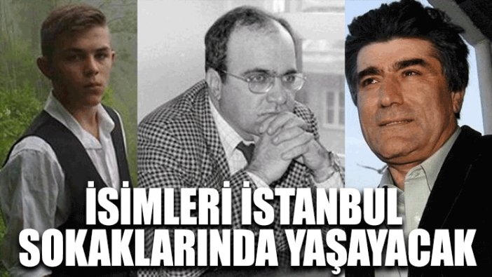 İsimleri İstanbul sokaklarında yaşayacak