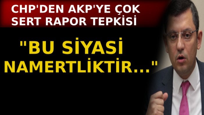 CHP’den AKP’ye rapor tepkisi