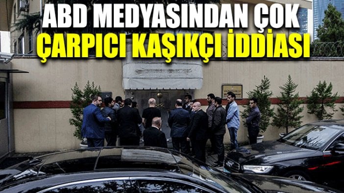 ABD medyasından çok çarpıcı Kaşıkçı iddiası