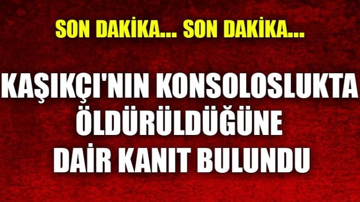 AP: Kaşıkçı'nın konsoloslukta öldürüldüğüne dair kanıt bulundu