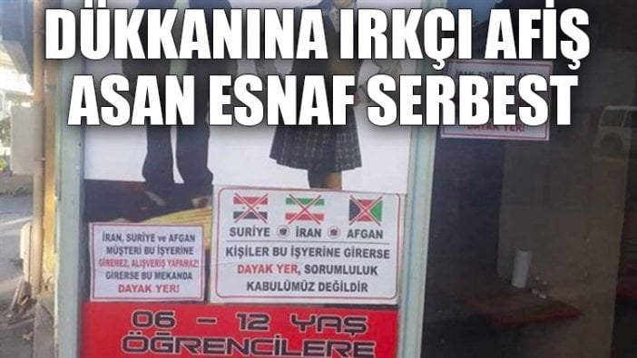 Dükkanına ırkçı afiş asan esnaf serbest