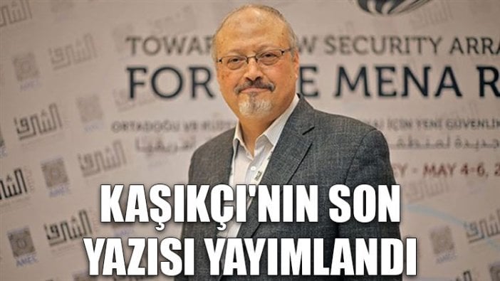 Kaşıkçı'nın son yazısı yayımlandı