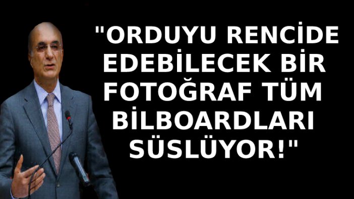 Tekin Bingöl : Orduyu rencide edebilecek bir fotoğraf tüm bilboardları süslüyor