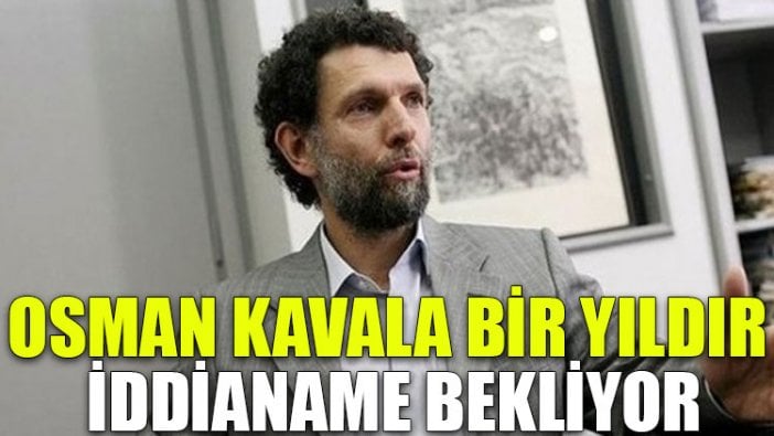 Osman Kavala bir yıldır iddianame bekliyor