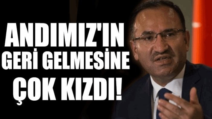 Bekir Bozdağ Andımız'ın geri gelmesine çok kızdı!