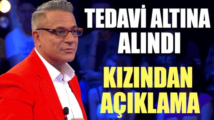 Mehmet Ali Erbil tedavi altına alındı