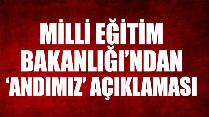 Milli Eğitim Bakanlığı’ndan Andımız açıklaması