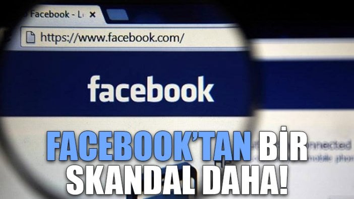 Facebook'tan bir skandal daha