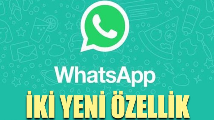 WhatsApp'a iki yeni özellik