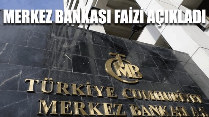 Merkez Bankası faizi açıkladı