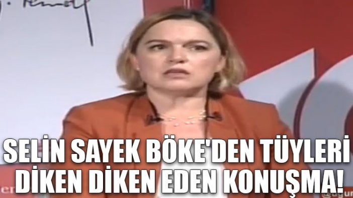 Selin Sayek Böke'den tüyleri diken diken eden konuşma!