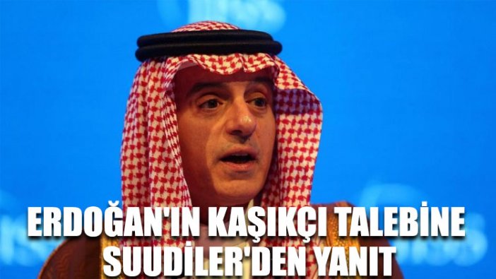 Erdoğan'ın Kaşıkçı talebine Suudiler'den yanıt