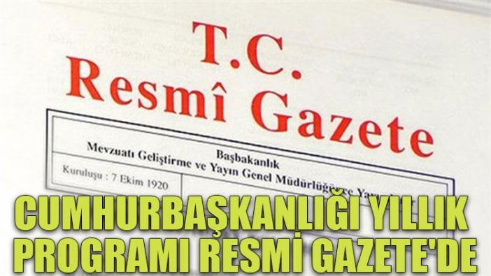 Cumhurbaşkanlığı yıllık programı Resmi Gazete'de