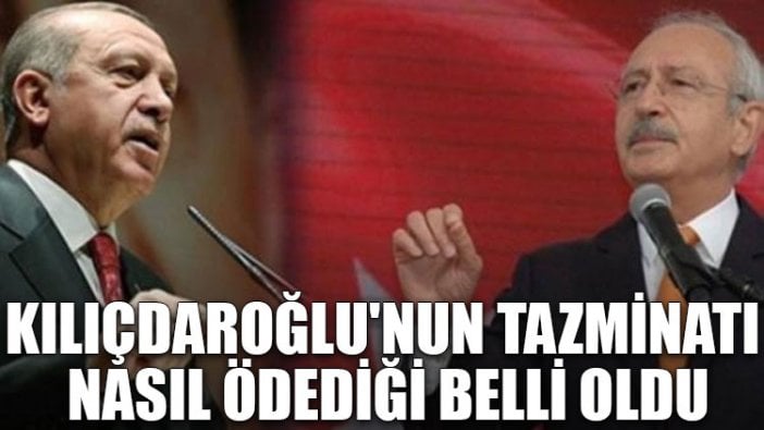 Kılıçdaroğlu'nun tazminatı nasıl ödediği belli oldu