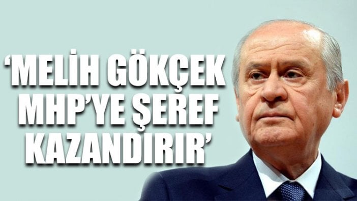 Bahçeli: Melih Gökçek aday olmak isterse MHP’ye şeref kazandırır