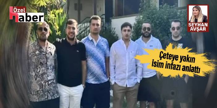 İnfaz Timi Eski Bakan’a Yakın Çeteden Mi?