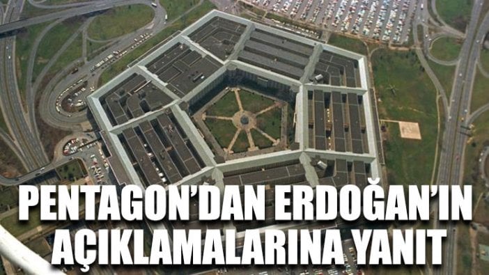 Pentagon’dan Erdoğan’ın açıklamalarına yanıt