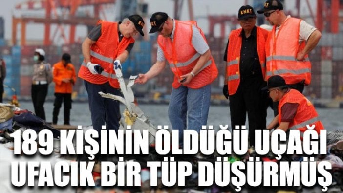 189 kişinin öldüğü uçağı ufacık bir tüp düşürmüş