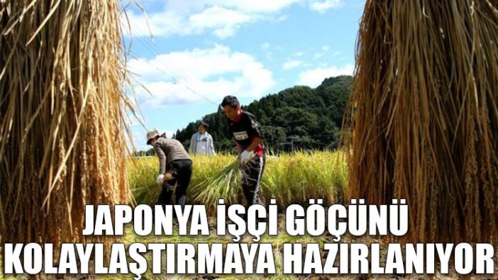 Japonya işçi göçünü kolaylaştırmaya hazırlanıyor