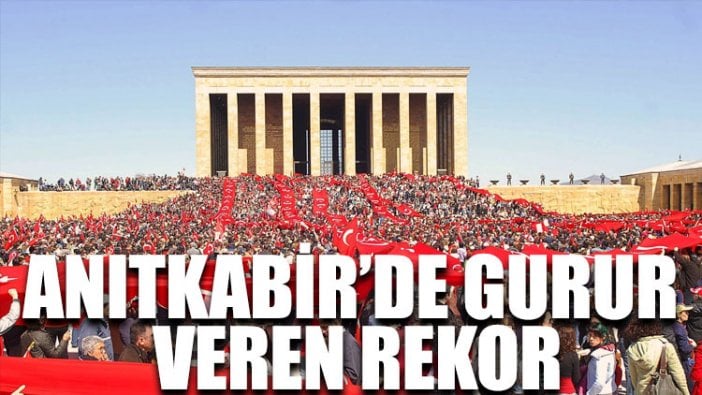 Anıtkabir'de gurur veren rekor