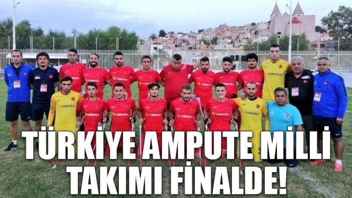 Türkiye Ampute Milli Takımı finalde!