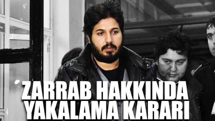 Reza Zarrab hakkında yakalama kararı