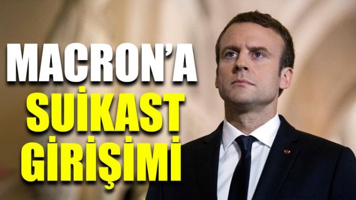 Macron'a suikast girişimi