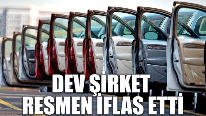 Dev şirket resmen iflas etti