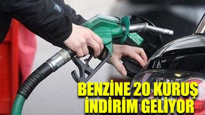 Benzine 20 kuruş indirim geliyor