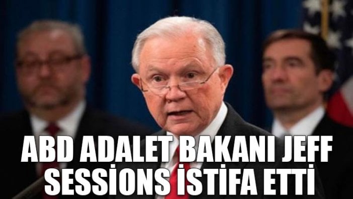 ABD Adalet Bakanı Jeff Sessions istifa etti