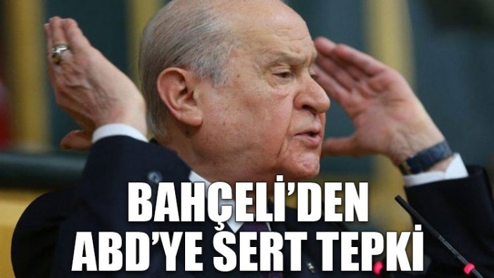 Bahçeli’den ABD’ye sert tepki