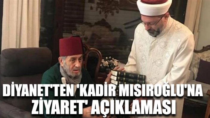 Diyanet'ten 'Kadir Mısıroğlu'na Ziyaret' Açıklaması