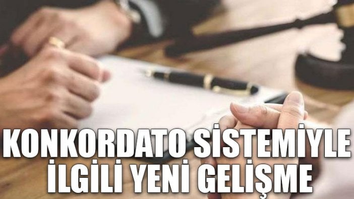 Konkordato sistemiyle ilgili yeni gelişme