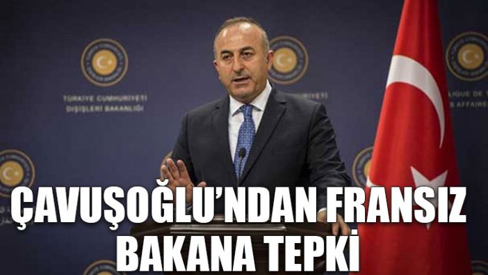 Çavuşoğlu'ndan Fransız bakana tepki: Doğruları söylemiyor