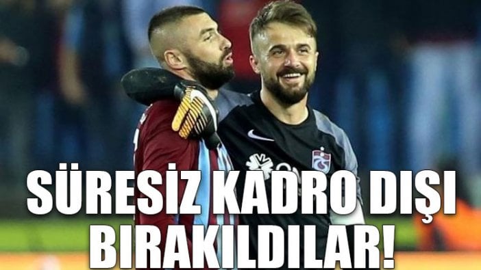 Burak Yılmaz ve Onur Kıvrak kadro dışı bırakıldı