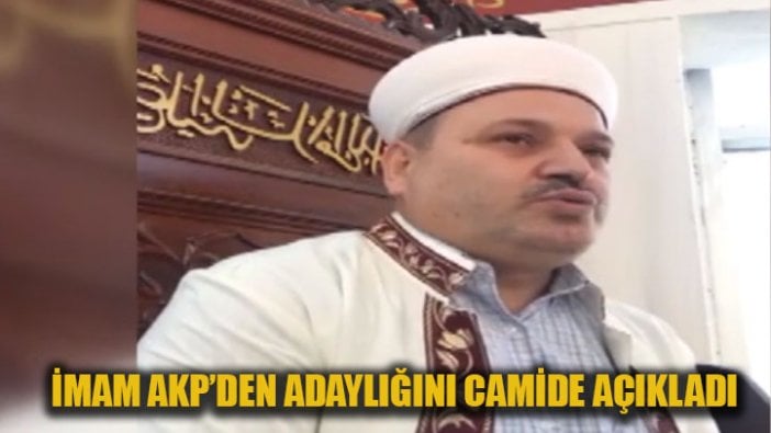 İmam, AKP'den adaylığını camide açıkladı