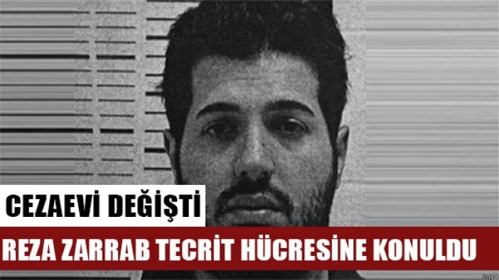 Reza Zarrab tecrit hücresine konuldu