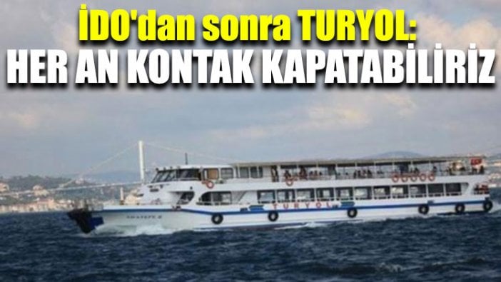 İDO'dan sonra TURYOL: Her an kontak kapatabiliriz