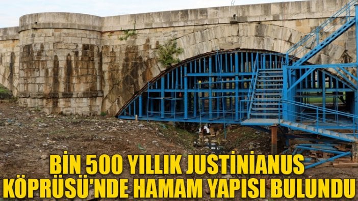 Bin 500 yıllık Justinianus Köprüsü'nde hamam yapısı bulundu