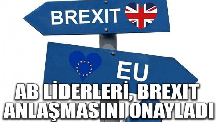 AB liderleri, Brexit anlaşmasını onayladı