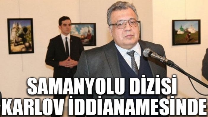 Samanyolu dizisi Karlov iddianamesinde