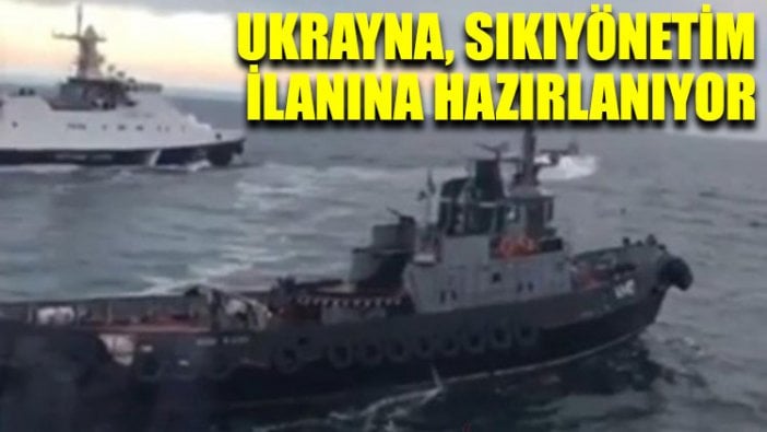 Ukrayna, sıkıyönetim ilanına hazırlanıyor