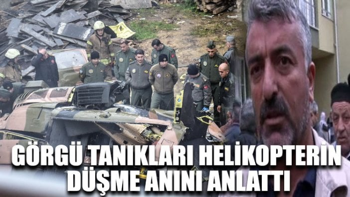 Görgü tanıkları helikopterin düşme anını anlattı