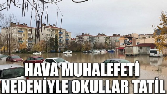 Hava muhalefeti nedeniyle okullar tatil