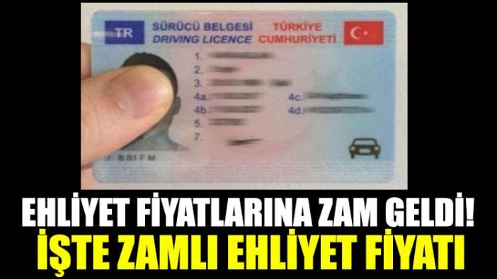 Ehliyet fiyatlarına zam geldi! İşte zamlı ehliyet fiyatı