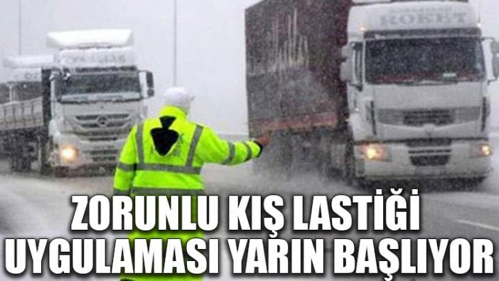 Zorunlu kış lastiği uygulaması yarın başlıyor