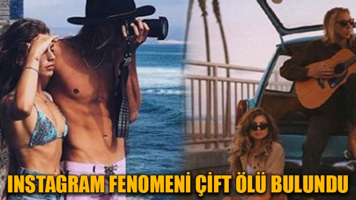 Instagram fenomeni çift ölü bulundu