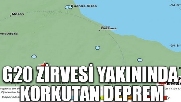 G20 Zirvesi yakınında korkutan deprem