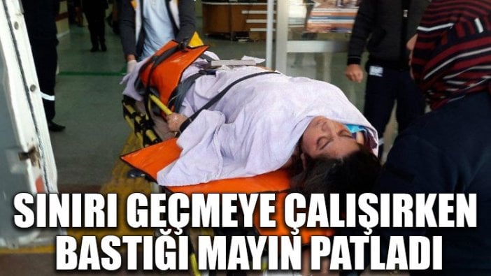 Sınırı geçmeye çalışırken bastığı mayın patladı